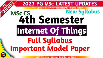 Internet Of Things New Syllabus MSc Computer Science 4th Sem Important Model Paper PG Exams