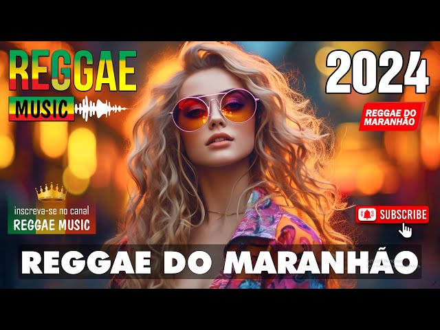 REGGAE 2024 INTERNACIONAL 💝 O Melhor do Reggae Internacional 💝 REGGAE DO MARANHÃO 2024 class=