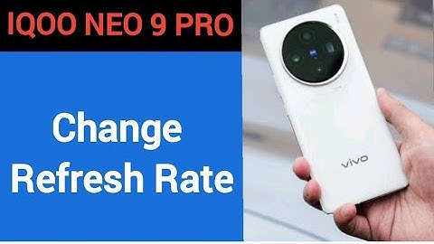 How to change refresh rate, IQOO Neo 9 pro me refresh rate change kaise karen