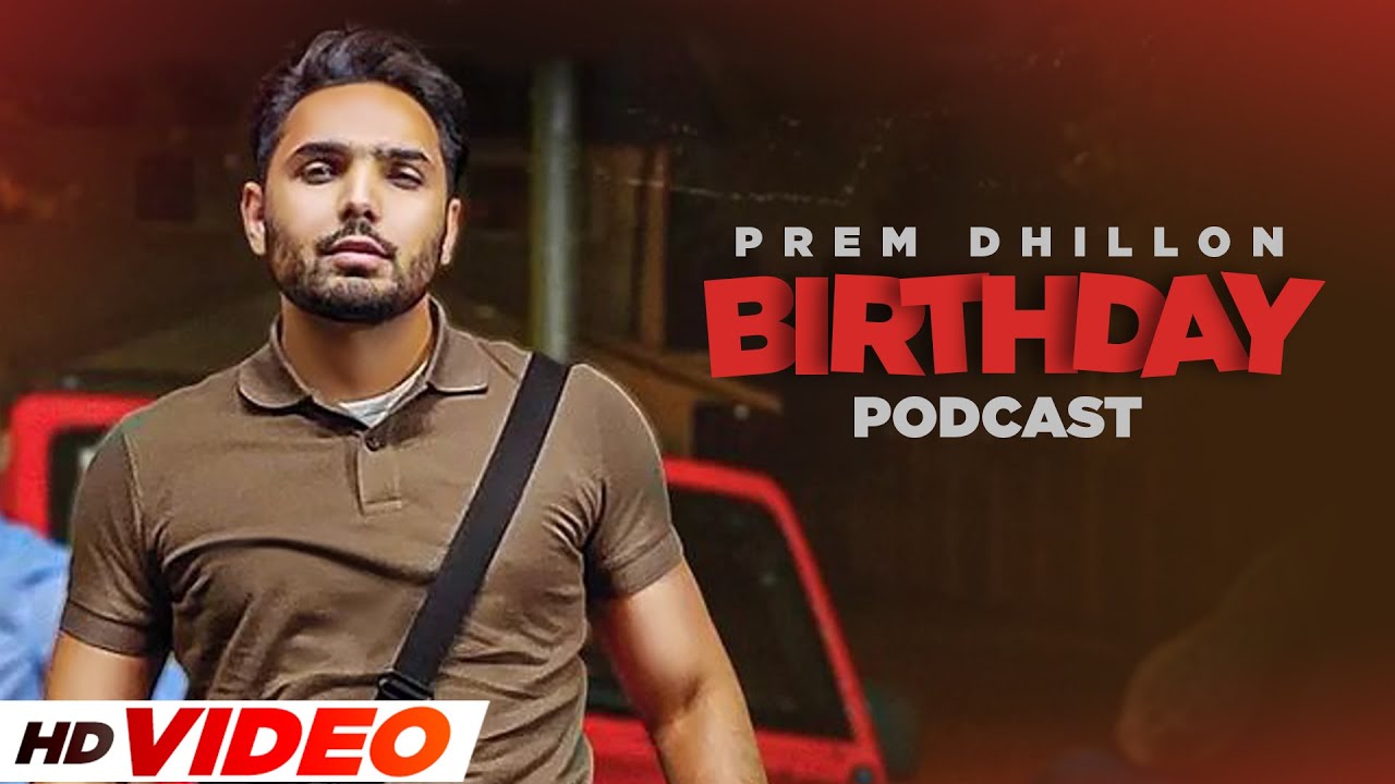 Prem Dhillon | Birthday Special Podcast |  Latest Punjabi Songs 2022 | Speed Records