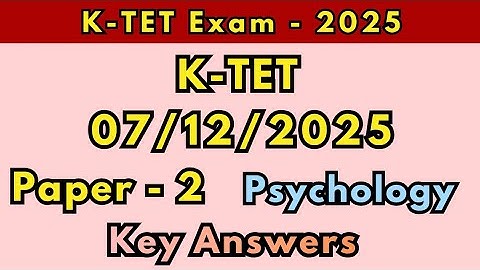 K-tet paper 2 key answers 2025 | paper 2 psychology key answers | k-tet question paper Paper 2
