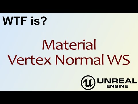 WTF Is? Material - Vertex Normal WS in Unreal Engine 4 ( UE4 )