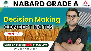 Decision Making NABARD Grade A | NABARD Decision Making | Concept Notes Part 3 | Veer Ashutosh