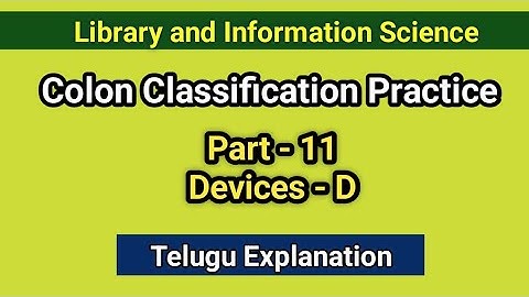 Colon Classification Practice Part-11: Devices Part-D I Seshu Creations