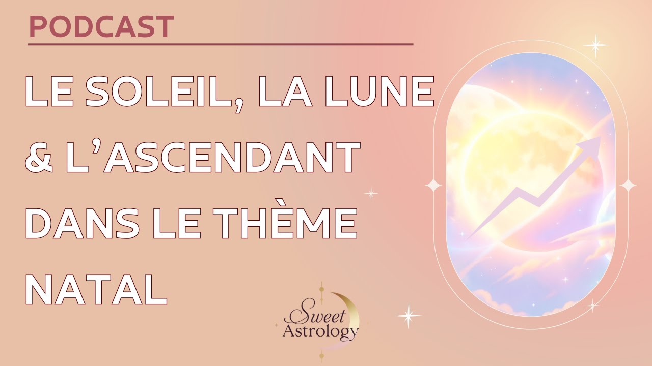 Le Soleil , la Lune et l'ascendant dans le thème astral