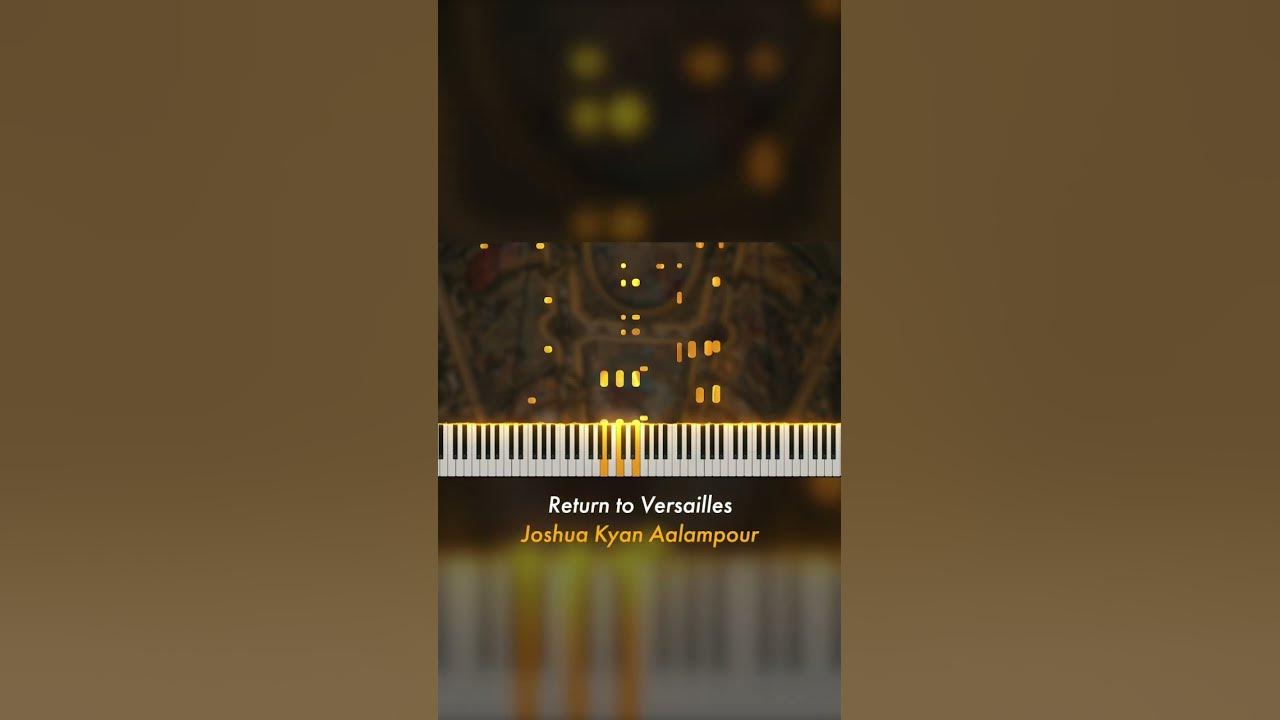 Return to Versailles - Joshua Kyan Aalampour