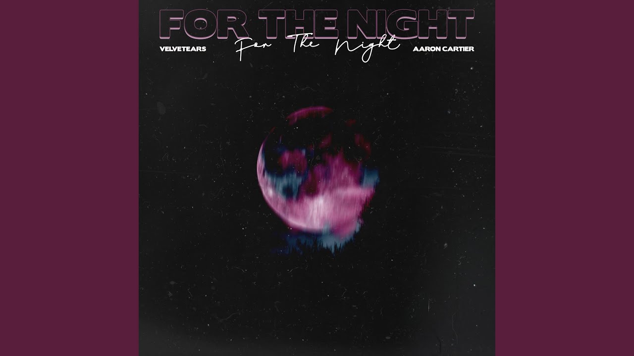 For the Night (feat. Aaron Cartier) YouTube