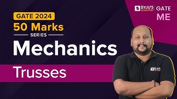 GATE & ESE 2024 | Mechanical Engg | Mechanics | Trusses | GATE BYJU