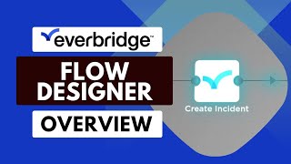 Everbridge Flow Designer - Overview