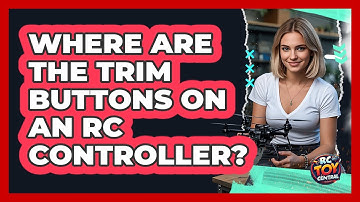 Where Are The Trim Buttons On An RC Controller?