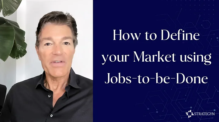 How to Define Your Market using Jobs-to-be-Done - Tony Ulwick