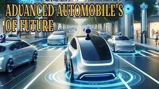 Advanced Automobiles of the Future: Exploring Cutting-Edge Vehicle Technology