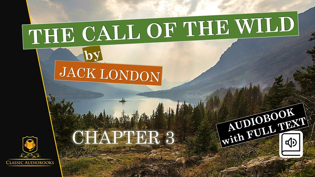 The Call of The Wild by Jack London - Chapter 3 | Read along and Listen ...
