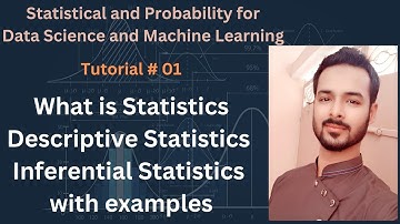 Tutorial 01: What is Statistics | Descriptive Statistics VS Inferential Statistics with examples