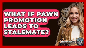 What If Pawn Promotion Leads To Stalemate? - The Board Game Xpert