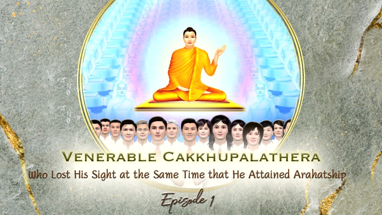 Dhammapada 01 Cakkhupalathera Who Lost His Sight at the Same Time that He Attained Arahatship