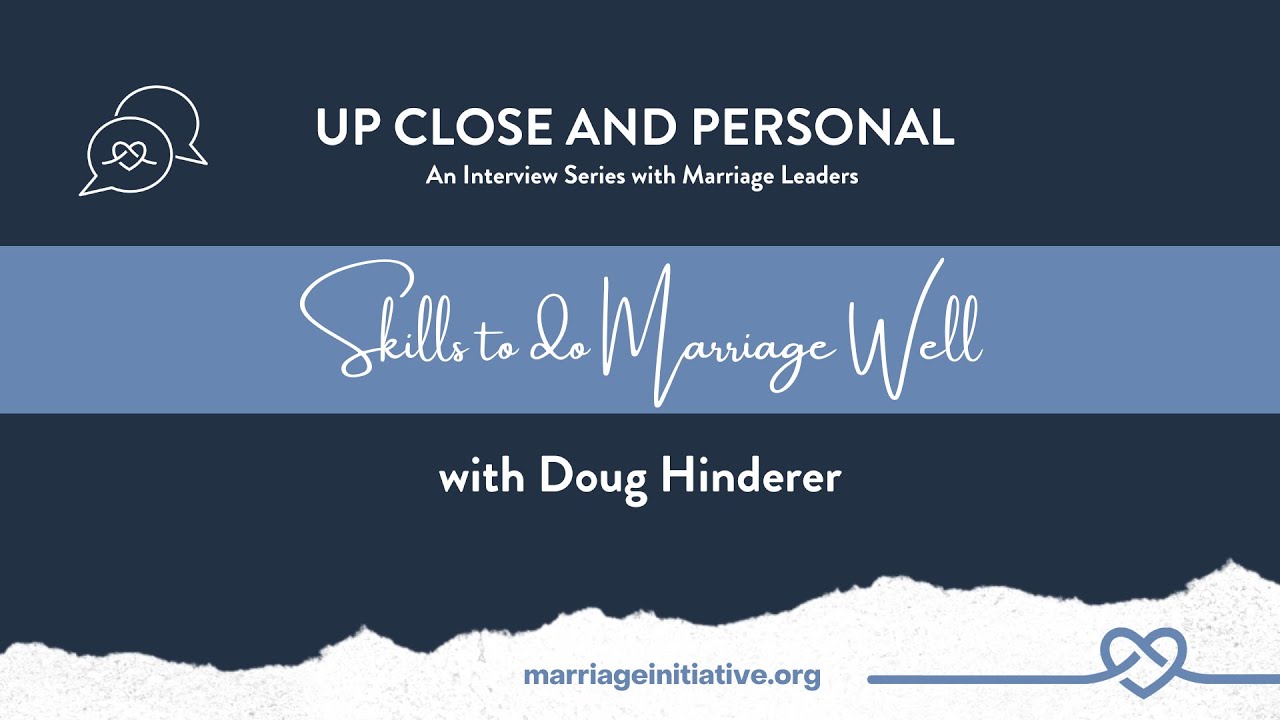 Skills to do Marriage We with Doug Hinderer