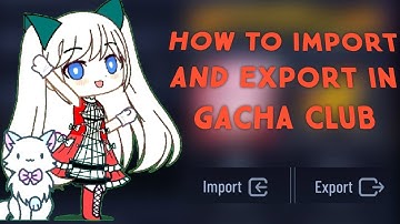 HOW TO IMPORT AND EXPORT CHARACTERS IN GACHA CLUB ( IN OFFLINE )