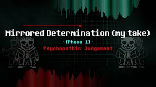 Mirrored Determination - Phase 1 Psychopathic Judgement