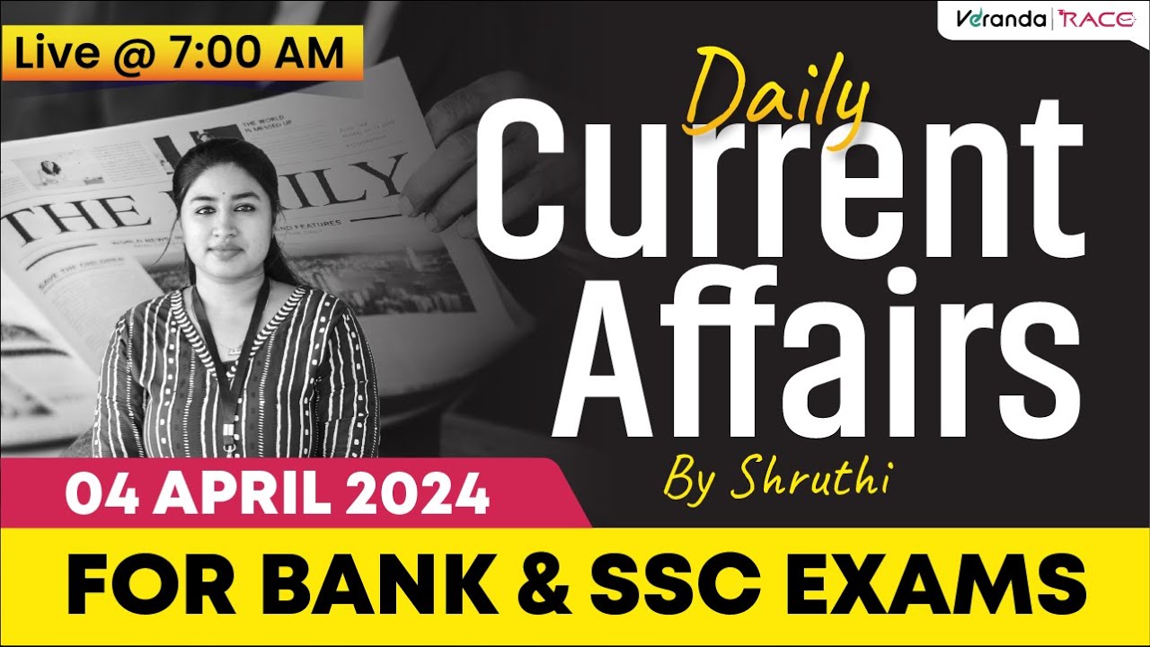 DAILY CURRENT AFFAIRS | 04 April | Live @7 AM | FOR BANK : SSC EXAMS ...