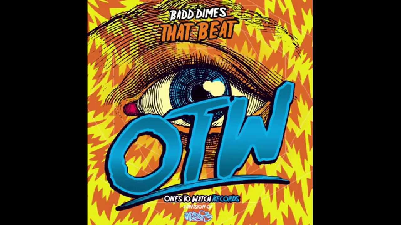 Watch Badd Dimes - That Beat (Original Mix) on YouTube Watch Badd Dimes - That Beat (Original Mix) on YouTube