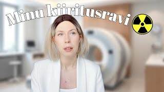 Milline Oli Minu Kogemus Kiiritusraviga? 24-Korda Saadud.