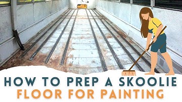 How to Prep a Skoolie Floor for Painting | Skoolie Conversion