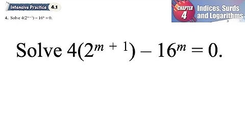 Indices, Surds and Logarithms 4.1 Q4 | latihan intensif 4.1 | Solve 4(2m + 1) – 16m = 0.