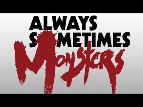 1-CUP: Always Sometimes Monsters Part 1