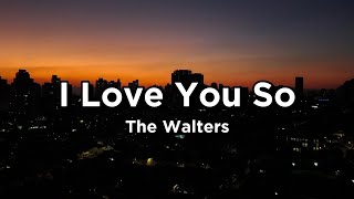 I Love You So - The Walters [Lyrics] Resimi