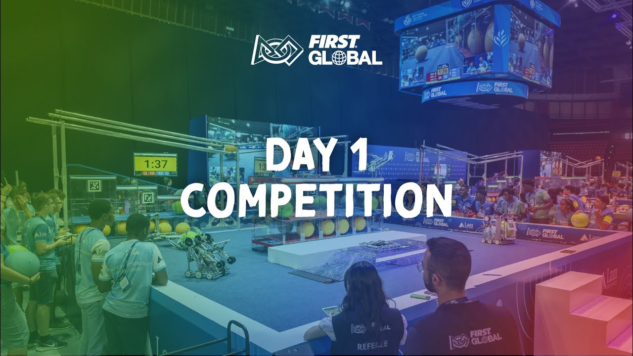 2025 FIRST Global Challenge - Day 1