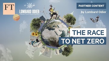 The Race to Net Zero | FT Rethink Sustainability