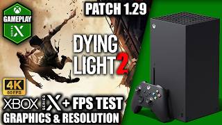 Dying Light 2: Patch 1.29 - Xbox Series X Gameplay + FPS Test