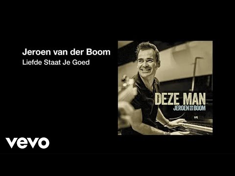 Jeroen van der Boom - Liefde Staat Je Goed