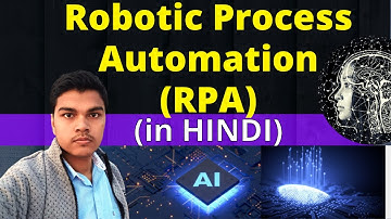 RPA - ROBOTIC PROCESS AUTOMATION in HINDI | Examples,Applications | AI VS RPA | TECHNOLOGY 2020