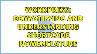 Wordpress: Demystifying and understanding shortcode nomenclature
