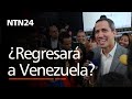 ¿Juan Guaidó regresará a Venezuela?