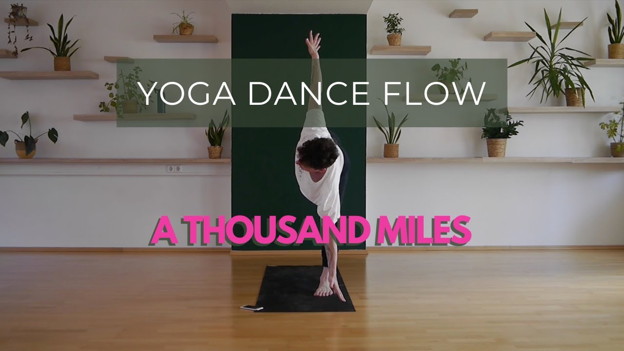 YOGA DANCE FLOW A Thousand Miles YouTube
