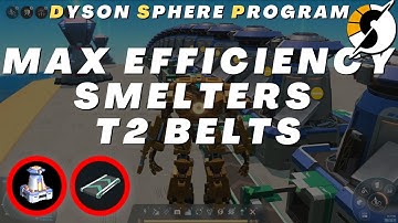 Max Efficiency Belt Guide - Tier 2 - Smelters - Dyson Sphere Program