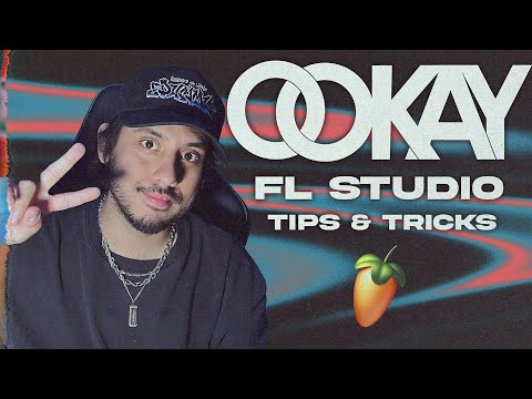 Ookay's FL Studios Tips & Tricks