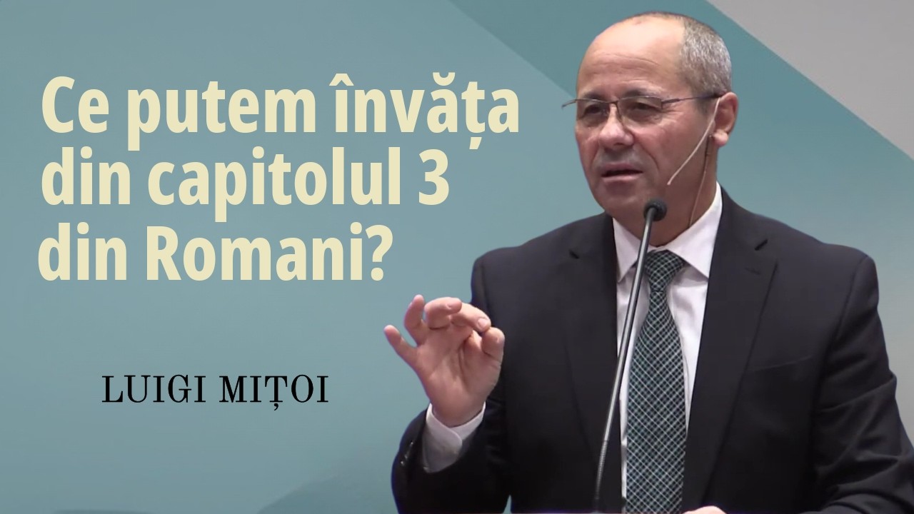 Luigi Mițoi - Ce putem învăța din capitolul 3 din cartea Romani? | PREDICĂ 2026