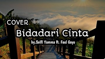 COVER Bidadari Cinta - Selfi Yamma ft. Faul Gayo || (Lirik)