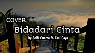 COVER Bidadari Cinta - Selfi Yamma ft. Faul Gayo || (Lirik)