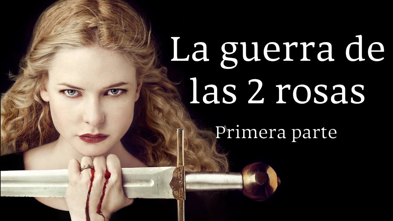 LA GUERRA DE LAS 2 ROSAS PARTE 1/3 YouTube LA GUERRA DE LAS 2 ROSAS PARTE 1/3 YouTube