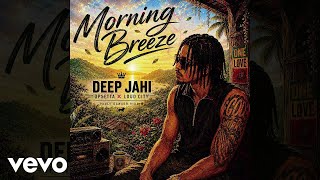 Deep Jahi - Morning Breeze | Pauly Danger Riddim
