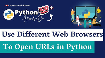 Python Open Web Browser: How to Use Different Web Browsers to Open Urls