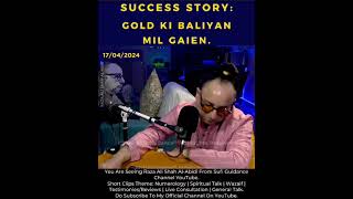 Success Story: Gold Ki Baliyan Mil Gaien. | Raza Ali Shah Al-Abidi.