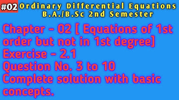 02 || Ordinary Differential Equations || Exercise 2.1 Question n. 3 to 10 complete solution || ODE