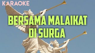 BERSAMA MALAIKAT DI SORGA KARAOKE-Verse Karaoke Rohani Organ Tunggal