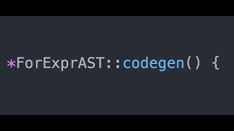 LLVM Tutorial #21: "For" Expr Codegen